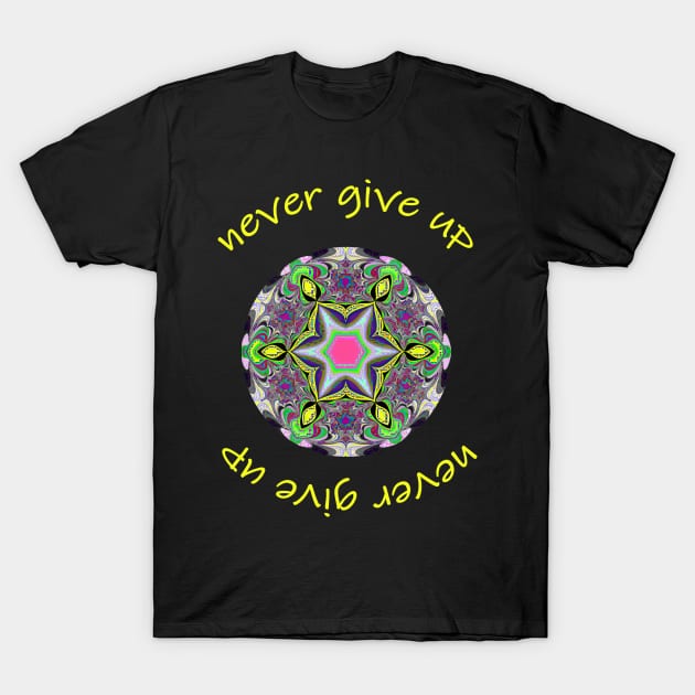 never give up T-Shirt by neteor